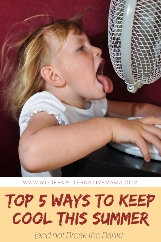 Top 5 Ways to Keep Cool this Summer and not Break the Bank