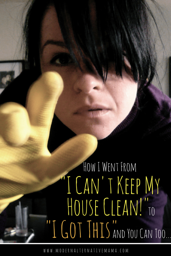 How I Went From I Can't Keep My House Clean! to I Got This and You Can Too....1-2