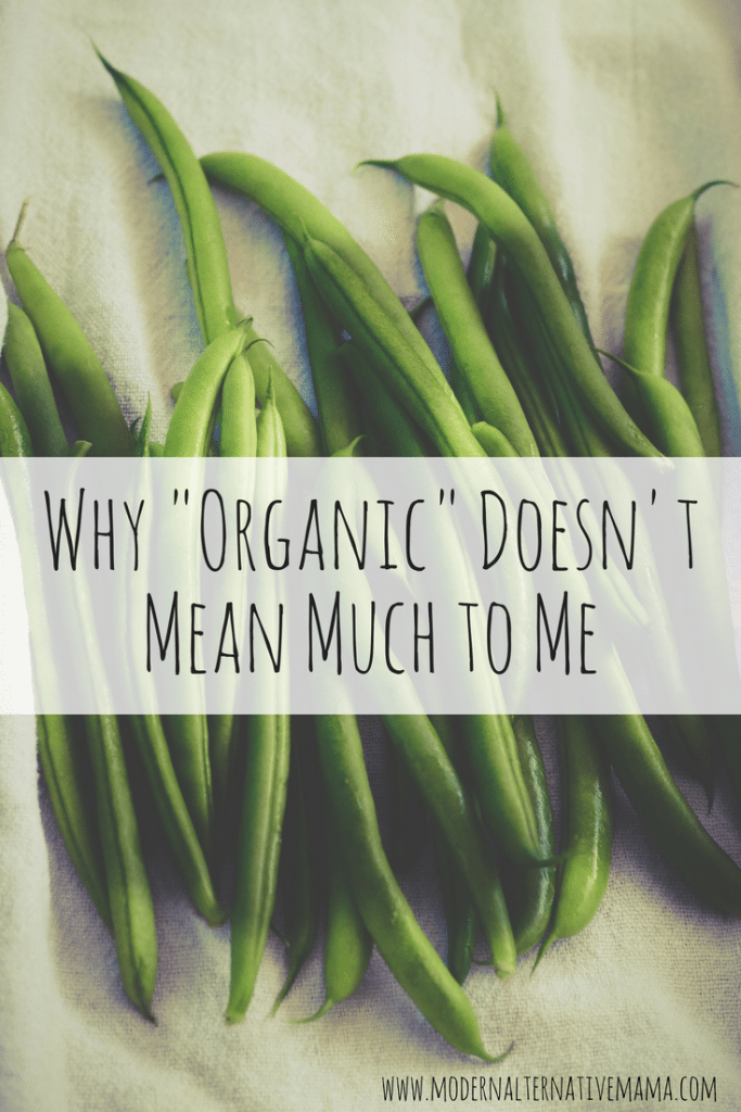 Why Organic Doesn't Mean Much to Me