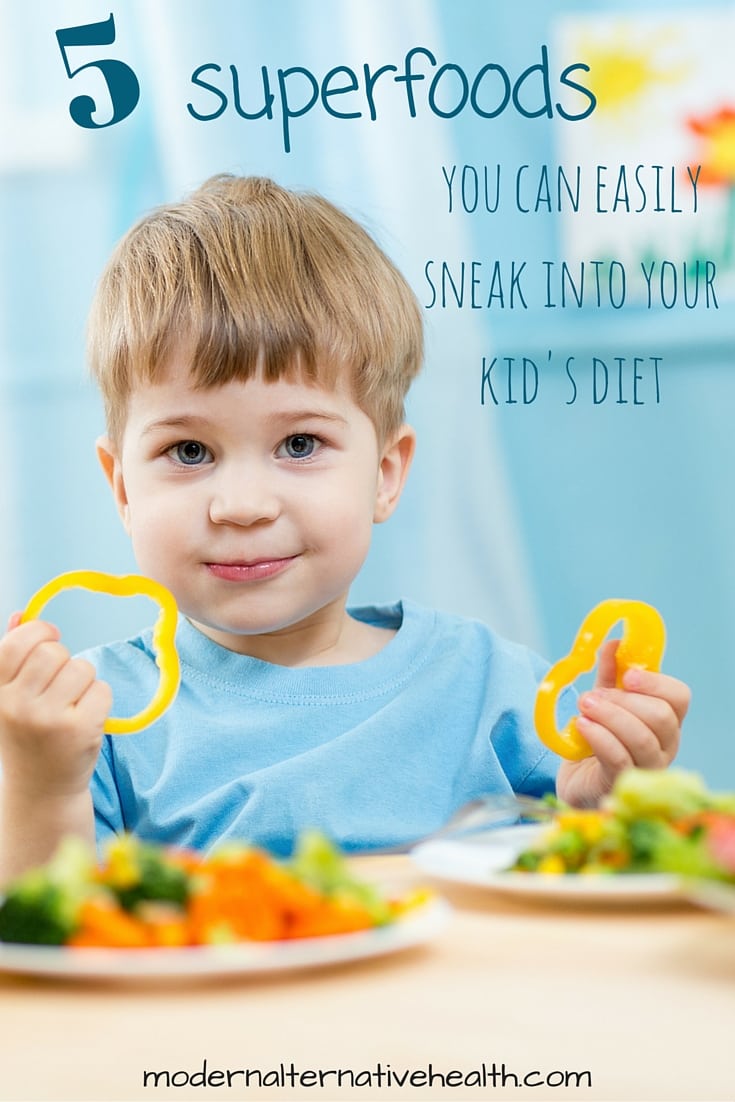 5 Superfoods You Can Easily Sneak into Your Kid's Diet |Modern Alternative Mama