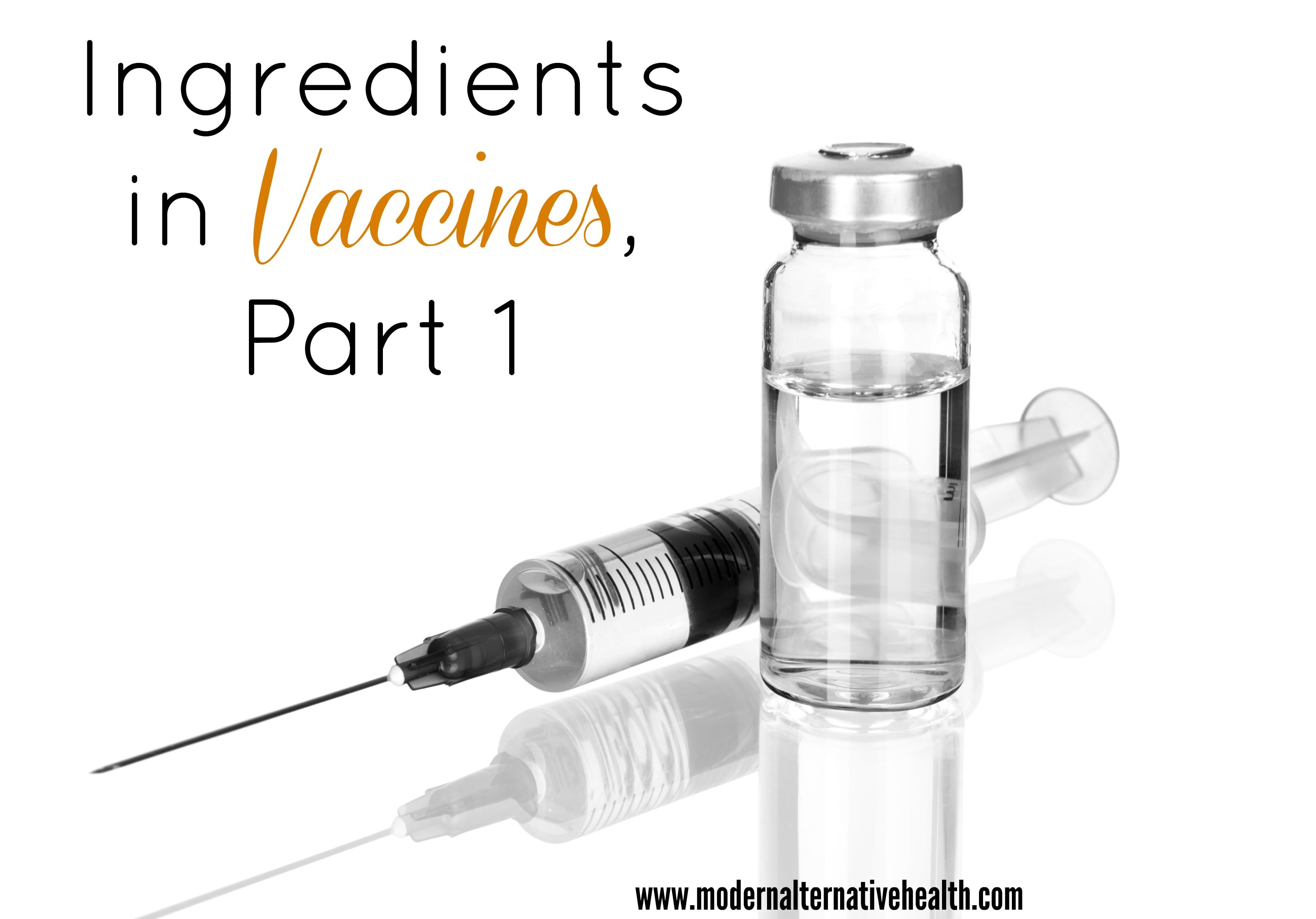 Ingredients in Vaccines, Part 1