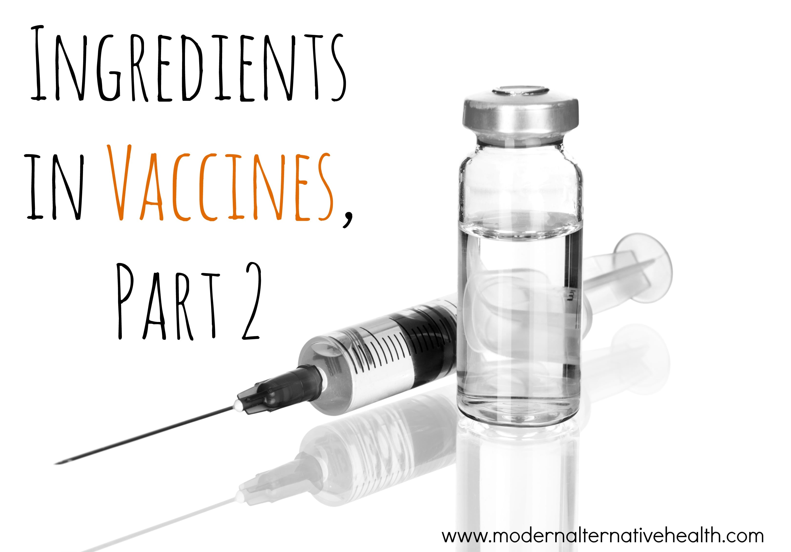 Ingredients in Vaccines, Part 2