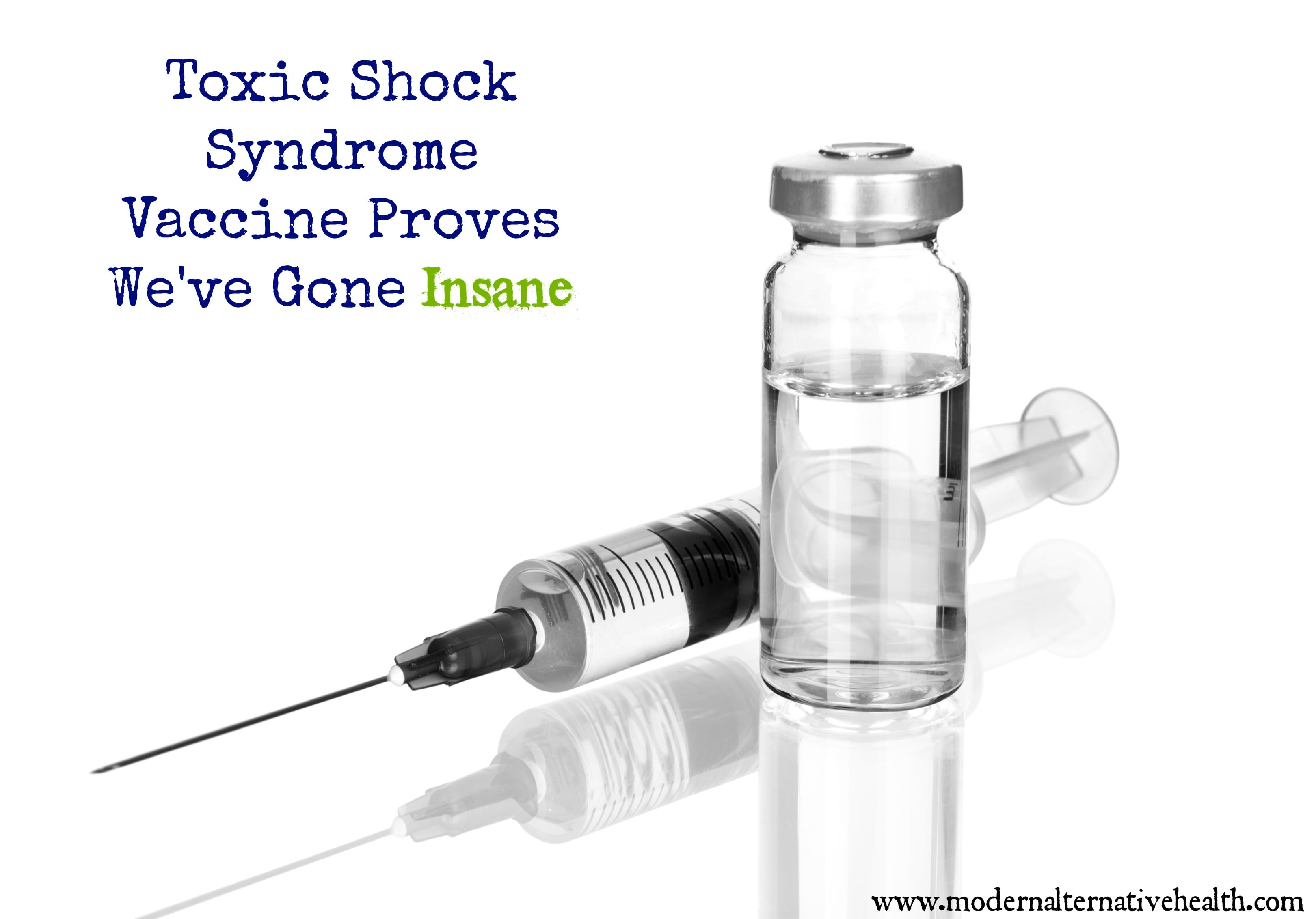 Toxic Shock Syndrome Vaccine Proves We've Gone Insane