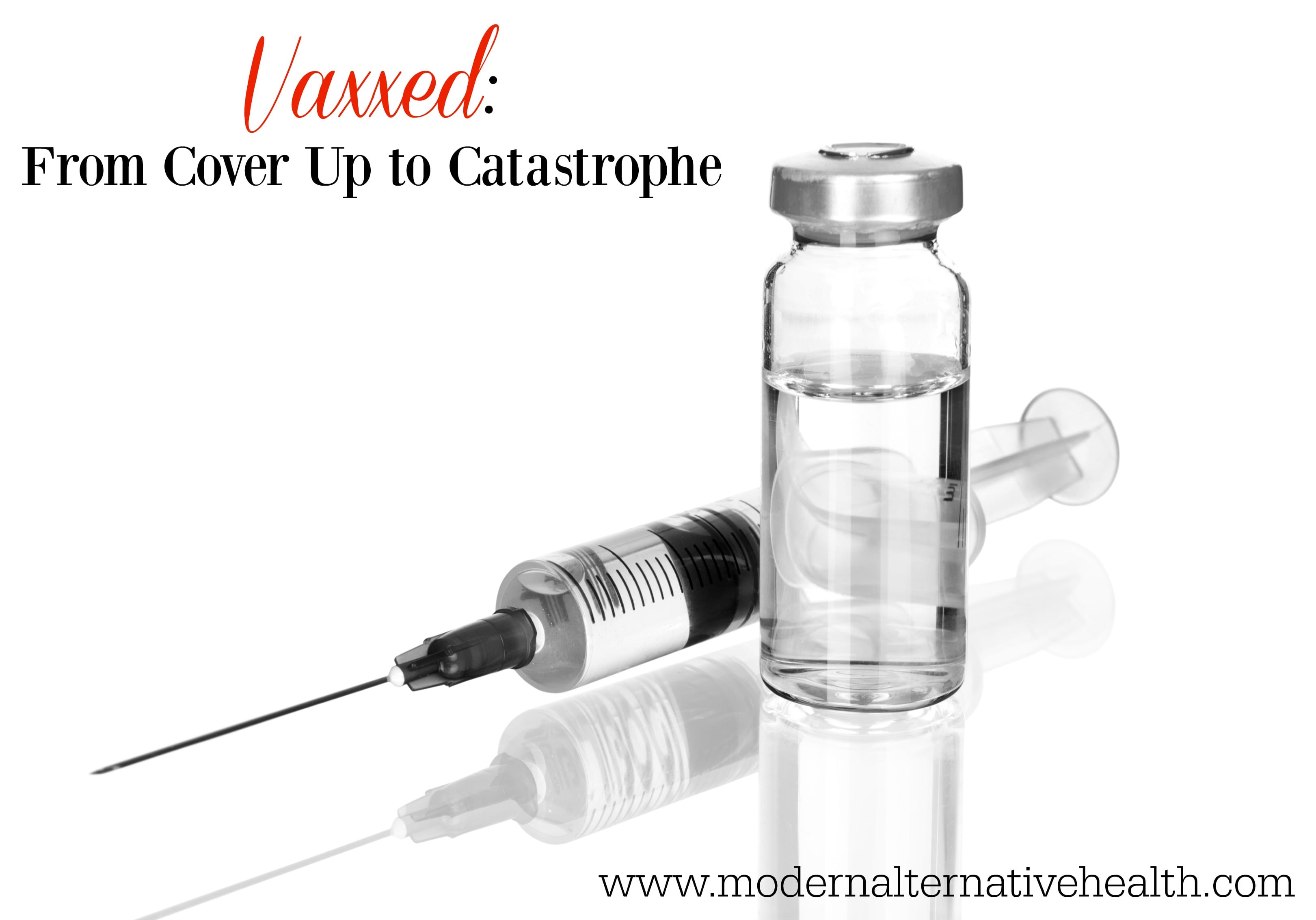 Vaxxed From Cover Up to Catastrophe