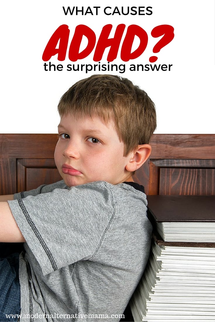 What causes ADHD? The surprising answer - Modern Alternative Mama