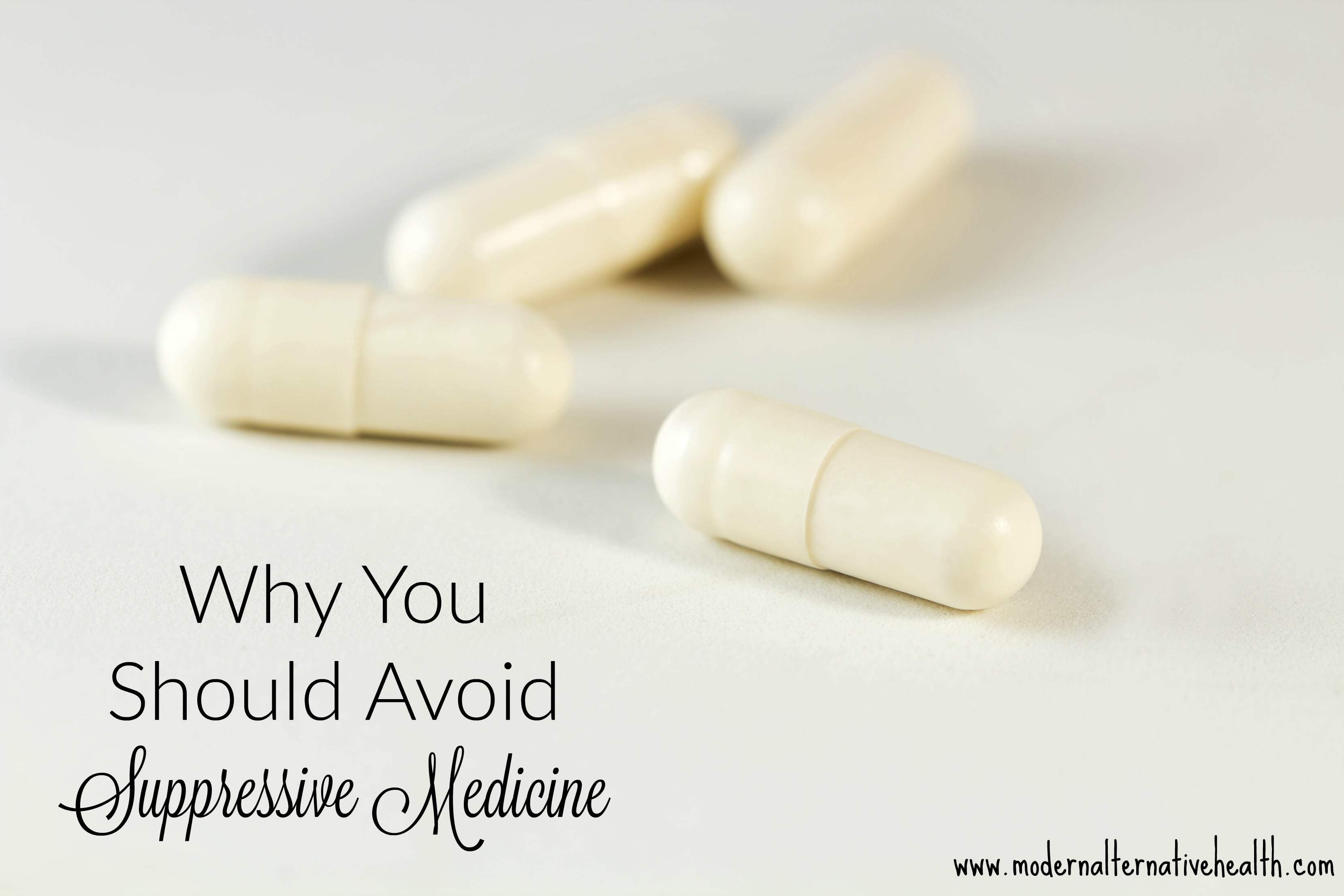 Why You Should Avoid Suppressive Medicine