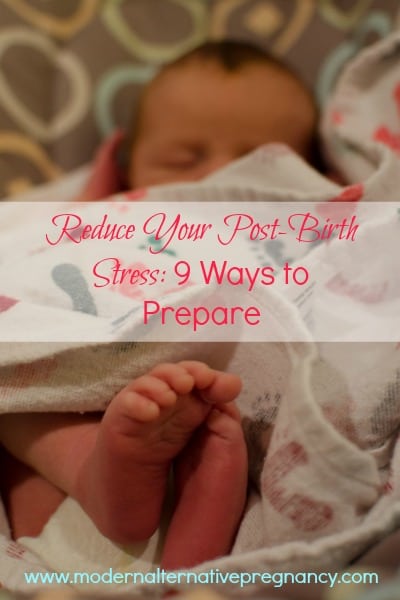 reduce your post-birth stress: 9 ways to prepare