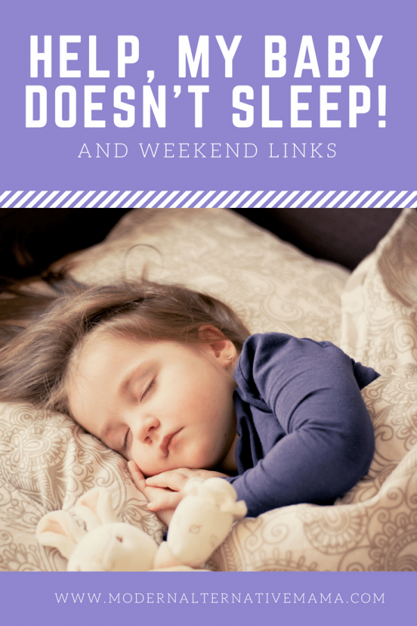 “Help, My Baby Doesn’t Sleep!” and Weekend Links