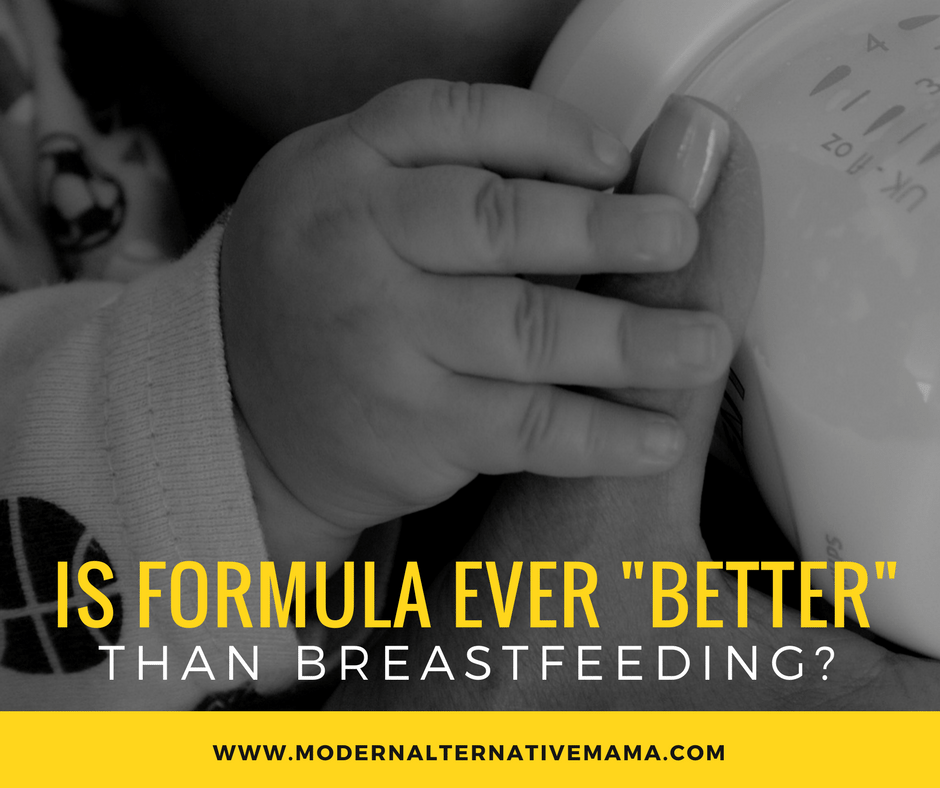Is Formula Ever "Better" Than Breastfeeding? Modern Alternative Mama