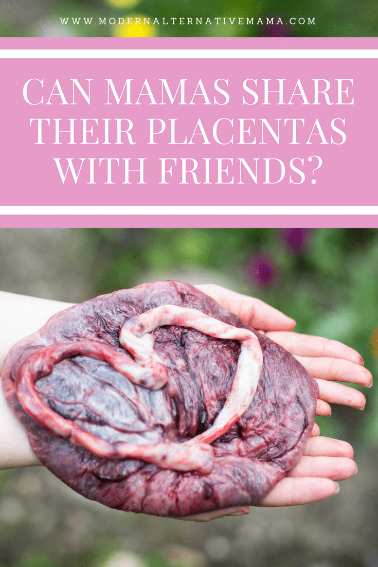 Can Mamas Share Their Placentas with Friends?