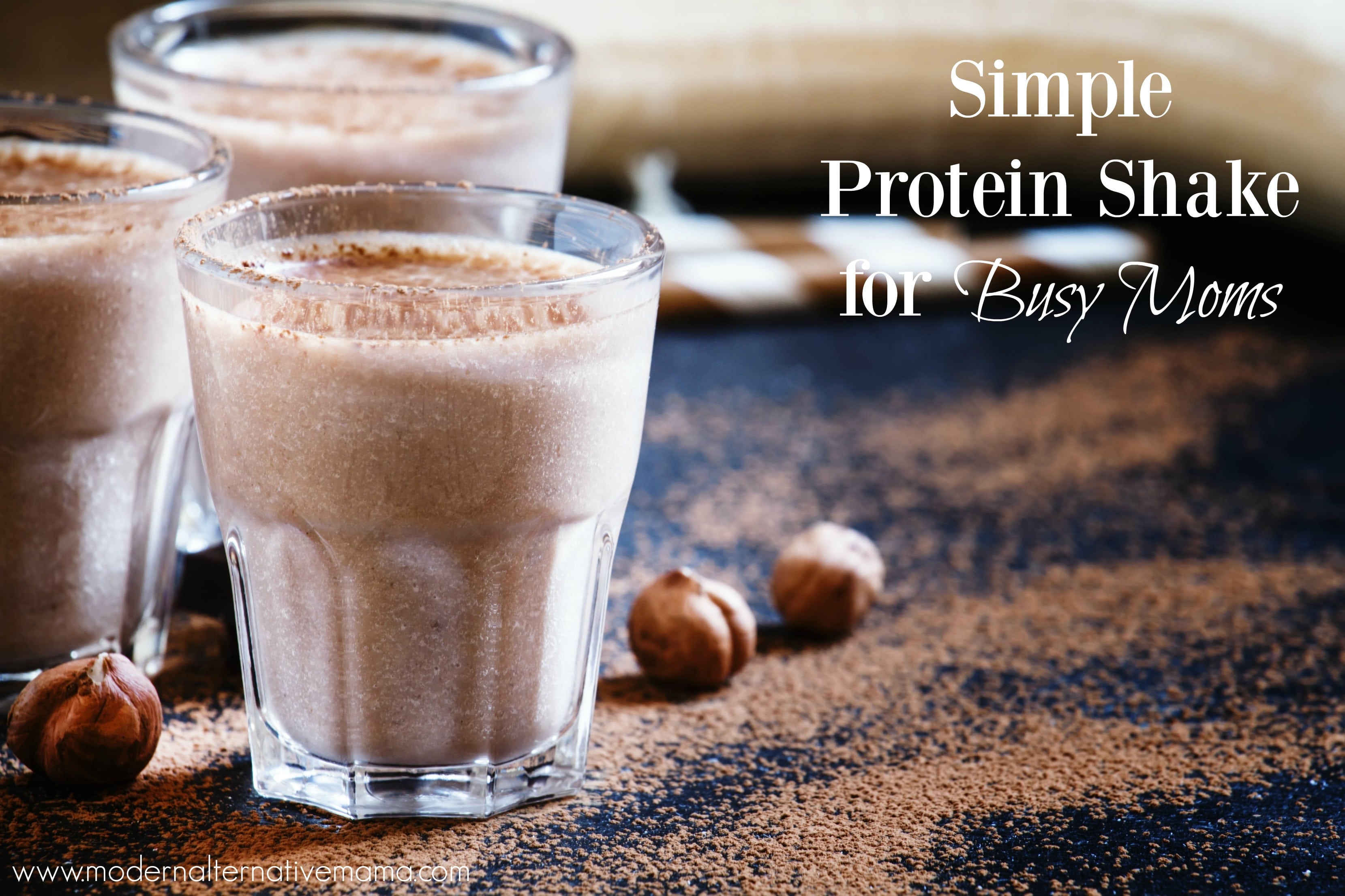 Simple Protein Shake for Busy Moms Modern Alternative Mama