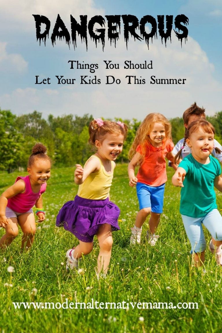 Dangerous Things You Should Let Your Kids Do This Summer Modern