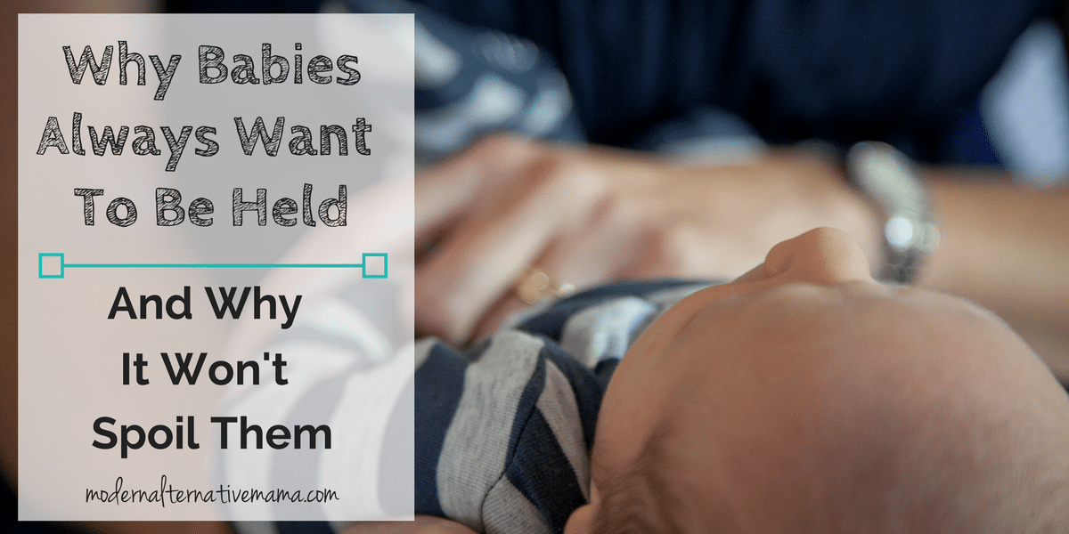 Why Babies Always Want to Be Held (And Why It Won't Spoil Them