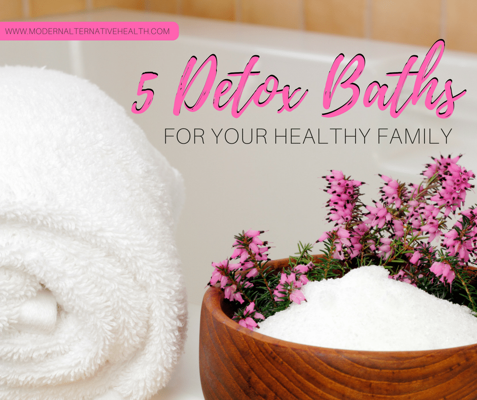 5 Detox Baths for Your Healthy Family Modern Alternative Mama