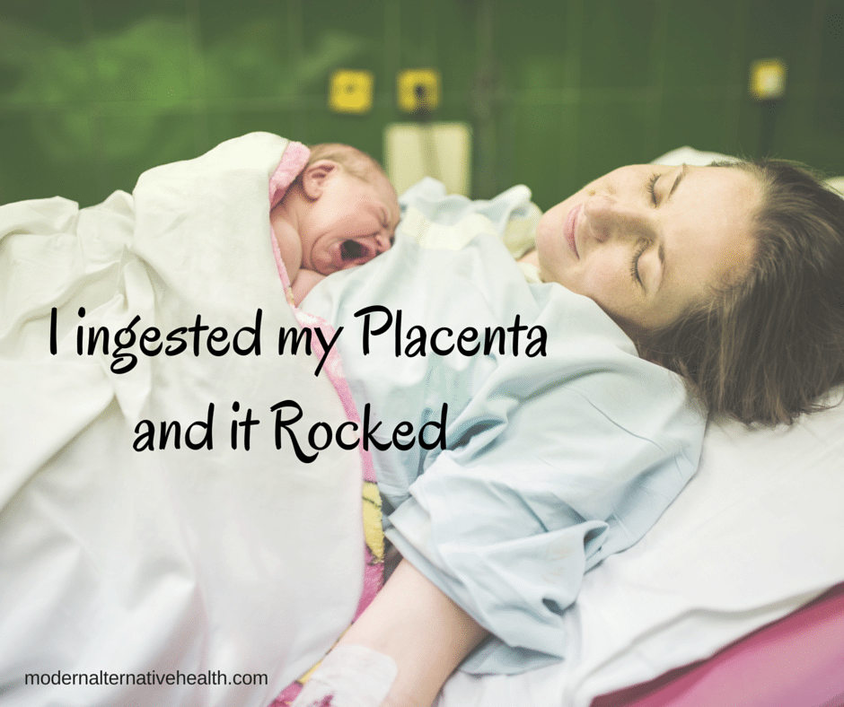 IingestedmyPlacentaanditRocked
