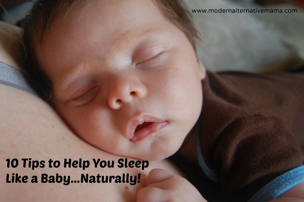 10 Tips to Help You Sleep Like A Baby...Naturally! - Modern Alternative ...