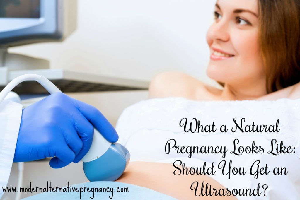 What a Natural Pregnancy Looks Like: Should You Get an Ultrasound?