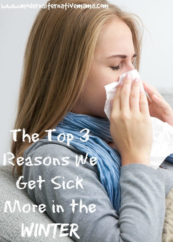 The Top 3 Reasons We Get Sick More In The Winter Modern Alternative Mama