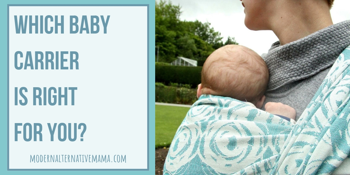 Which Baby Carrier is Right for You? Modern Alternative Mama
