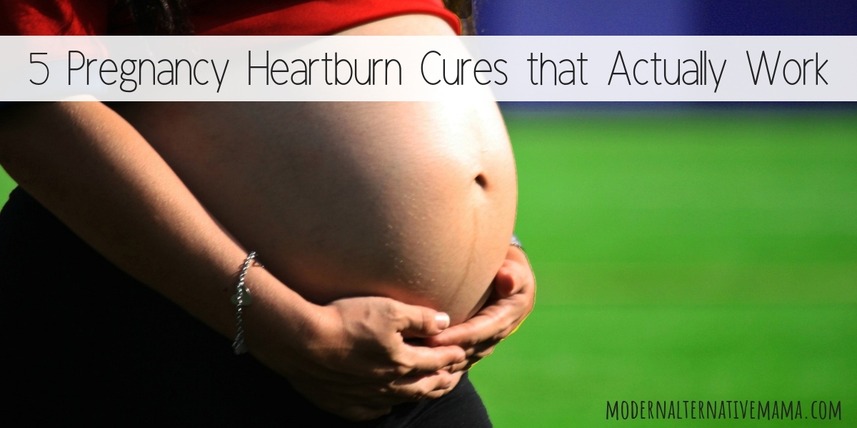 5 Pregnancy Heartburn Cures That Actually Work Modern Alternative Mama